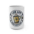 Low APR, High Caffeine 15oz Coffee Mug — Funny Banker / Finance Gift