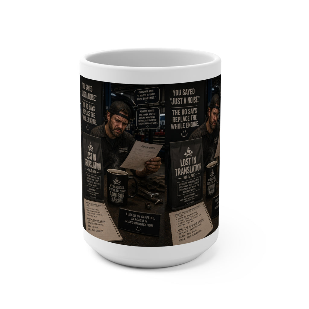 Mechanic Humor Mug — "You Said 'Just a Noise'"